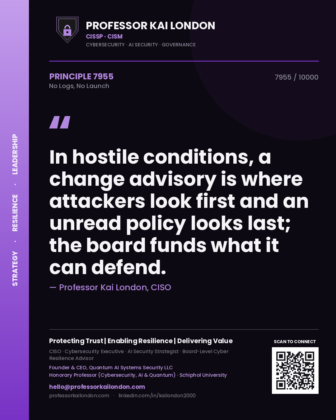 Professor Kai London principle 7955: In hostile conditions, a change advisory is where attackers look first and an unread policy looks last; the board funds what it can defend.