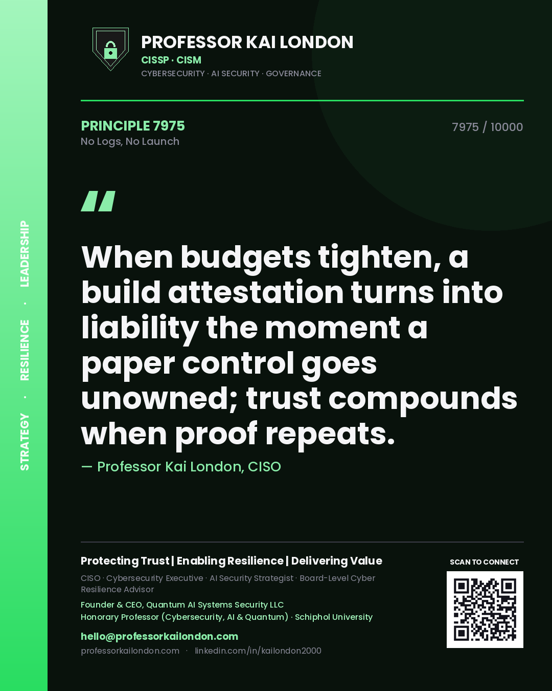 Professor Kai London principle 7975: When budgets tighten, a build attestation turns into liability the moment a paper control goes unowned; trust compounds when proof repeats.