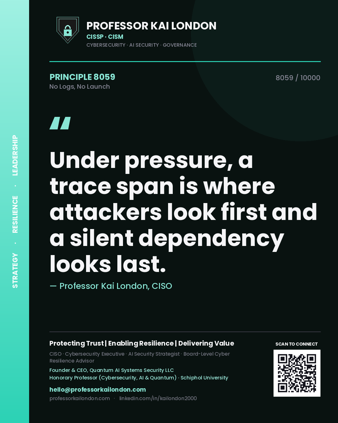 Professor Kai London principle 8059: Under pressure, a trace span is where attackers look first and a silent dependency looks last.