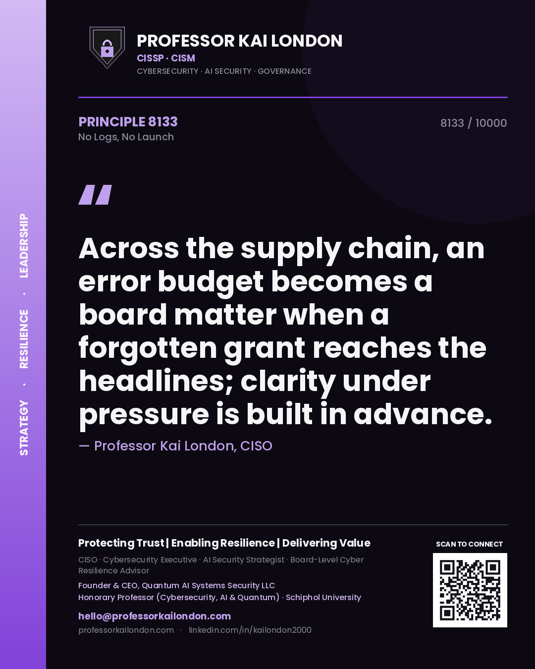 Quote card by Professor Kai London reading 'Across the supply chain, an error budget becomes a board matter when a forgotten grant reaches the headlines; clarity under pressure is built in advance.'. From the book No Logs, No Launch.