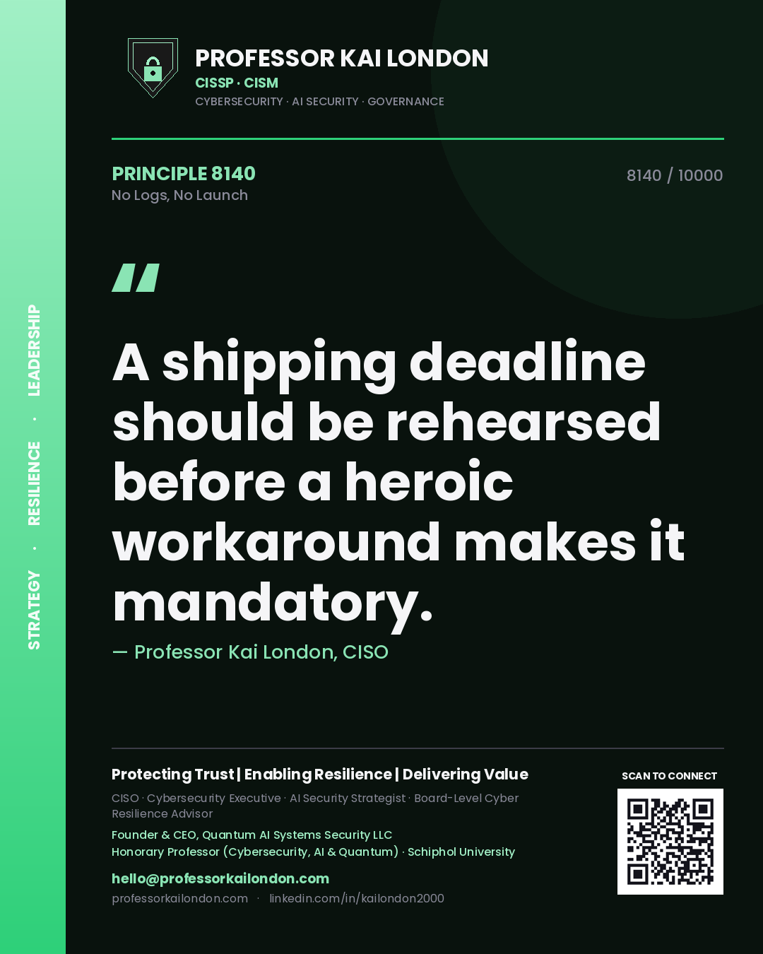 Professor Kai London principle 8140: A shipping deadline should be rehearsed before a heroic workaround makes it mandatory.
