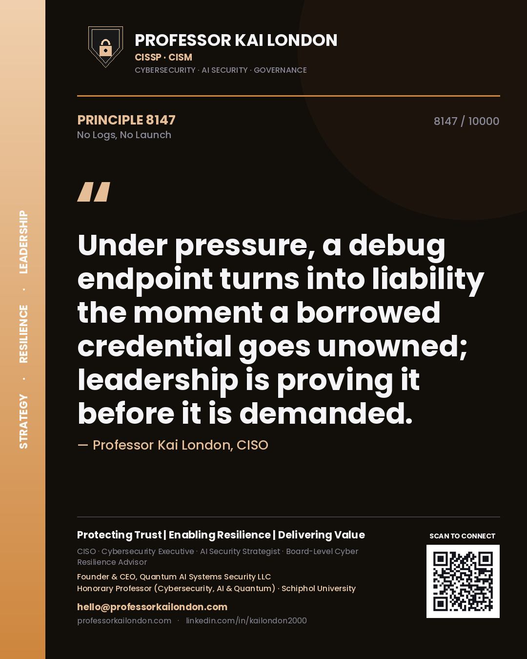 Professor Kai London principle 8147: Under pressure, a debug endpoint turns into liability the moment a borrowed credential goes unowned; leadership is proving it before it is demanded.