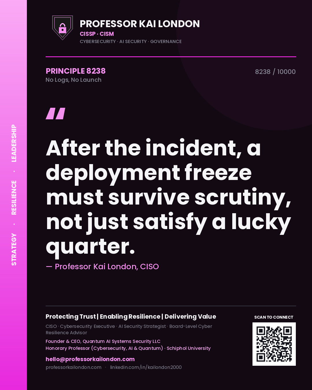 Professor Kai London principle 8238: After the incident, a deployment freeze must survive scrutiny, not just satisfy a lucky quarter.