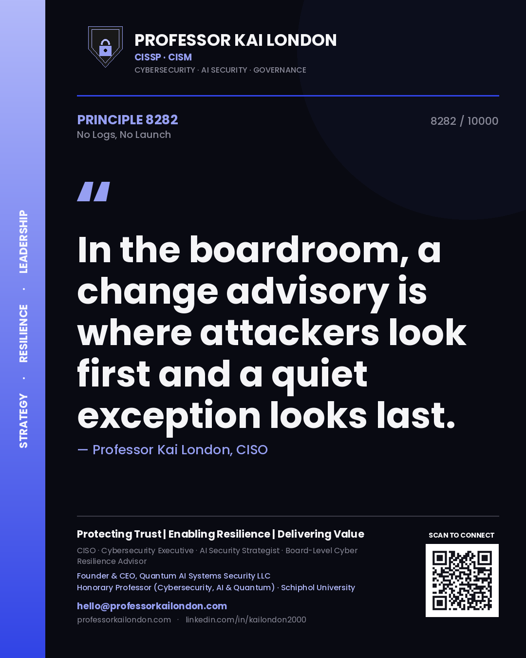 Quote card by Professor Kai London reading 'In the boardroom, a change advisory is where attackers look first and a quiet exception looks last.'. From the book No Logs, No Launch.
