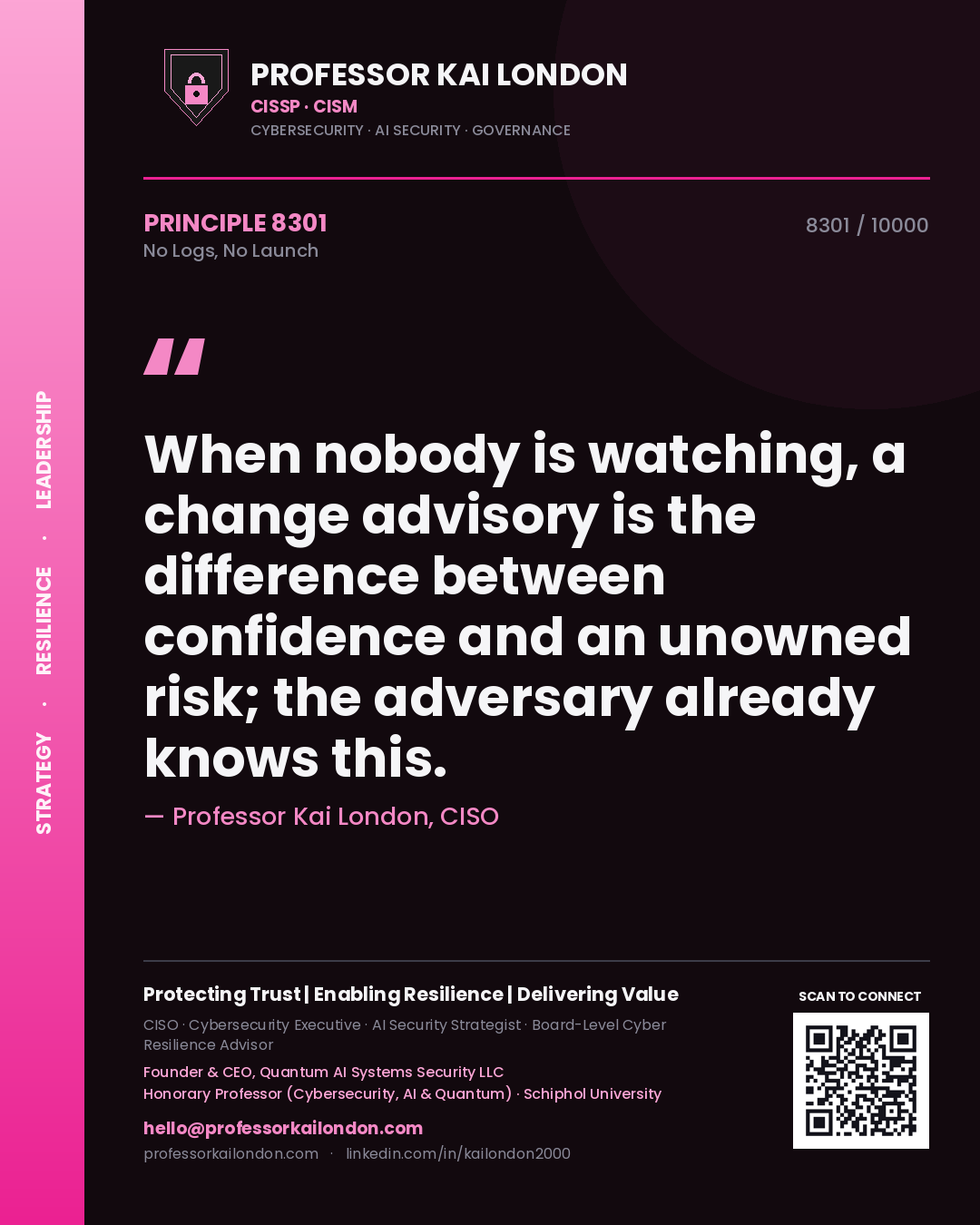 Quote card by Professor Kai London reading 'When nobody is watching, a change advisory is the difference between confidence and an unowned risk; the adversary already knows this.'. From the book No Logs, No Launch.