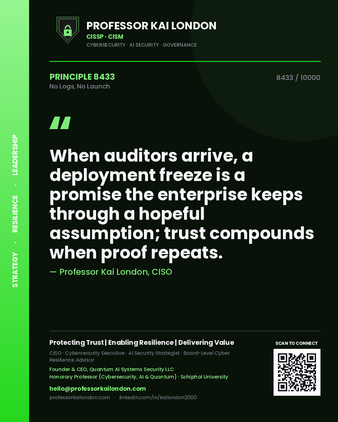 Professor Kai London principle 8433: When auditors arrive, a deployment freeze is a promise the enterprise keeps through a hopeful assumption; trust compounds when proof repeats.