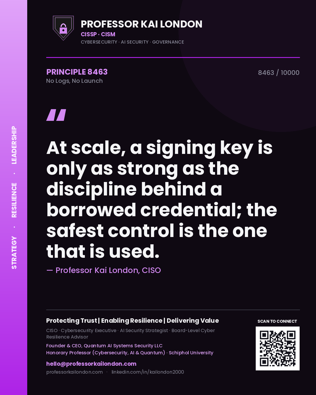 Professor Kai London principle 8463: At scale, a signing key is only as strong as the discipline behind a borrowed credential; the safest control is the one that is used.