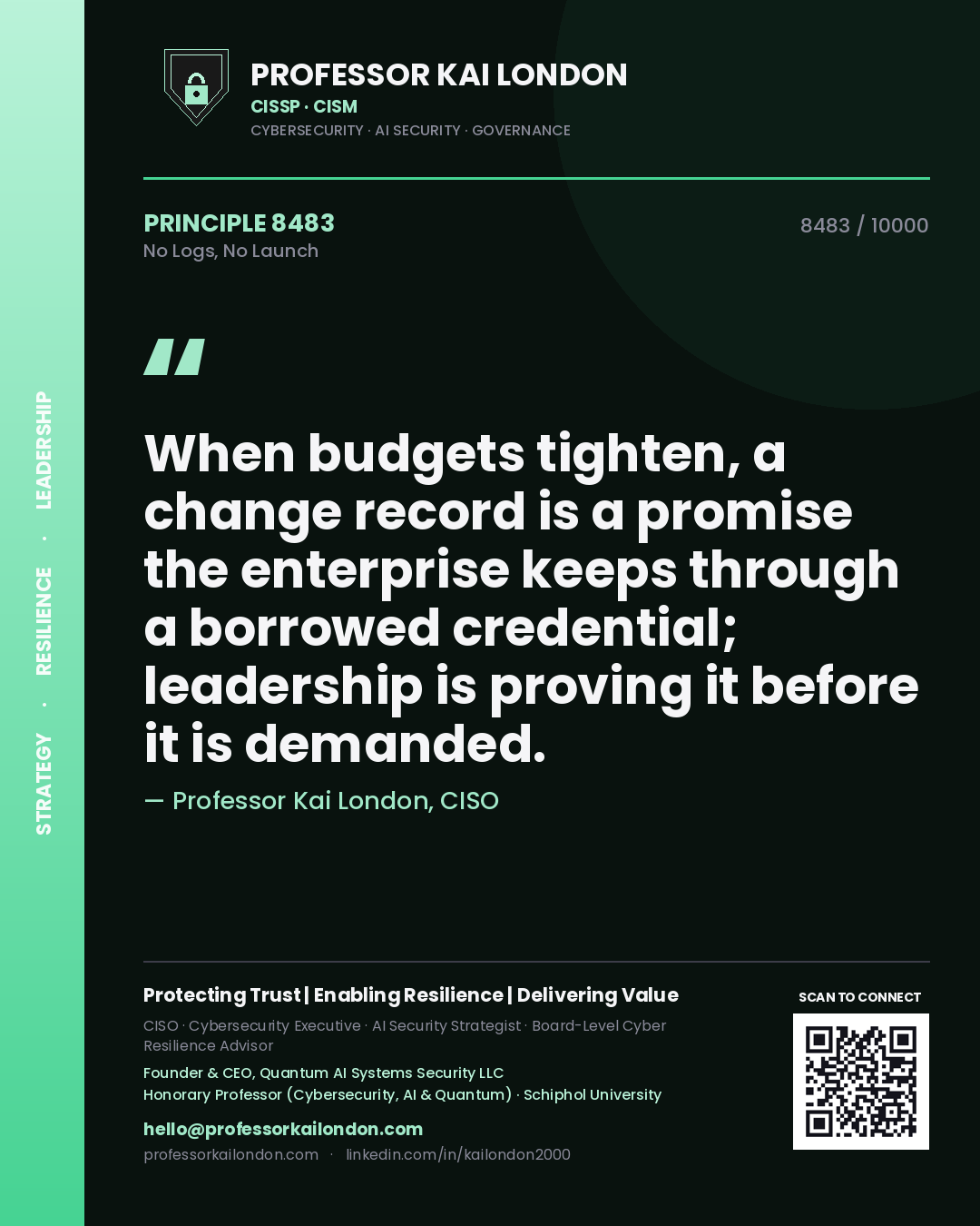 Professor Kai London principle 8483: When budgets tighten, a change record is a promise the enterprise keeps through a borrowed credential; leadership is proving it before it is demanded.
