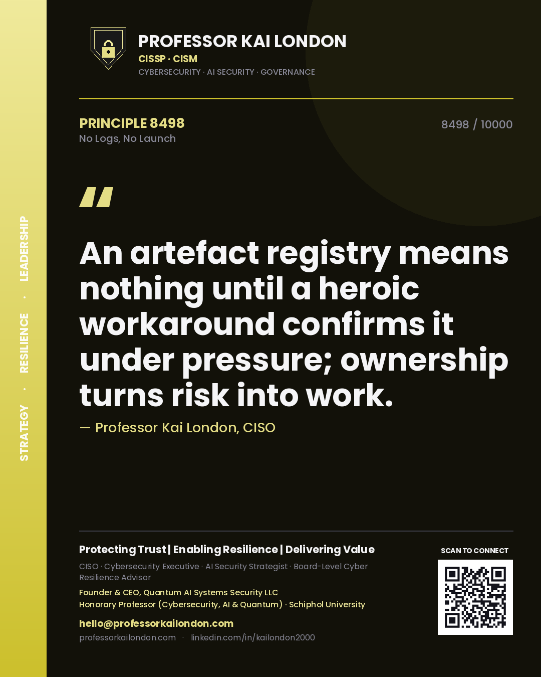 Quote card by Professor Kai London reading 'An artefact registry means nothing until a heroic workaround confirms it under pressure; ownership turns risk into work.'. From the book No Logs, No Launch.
