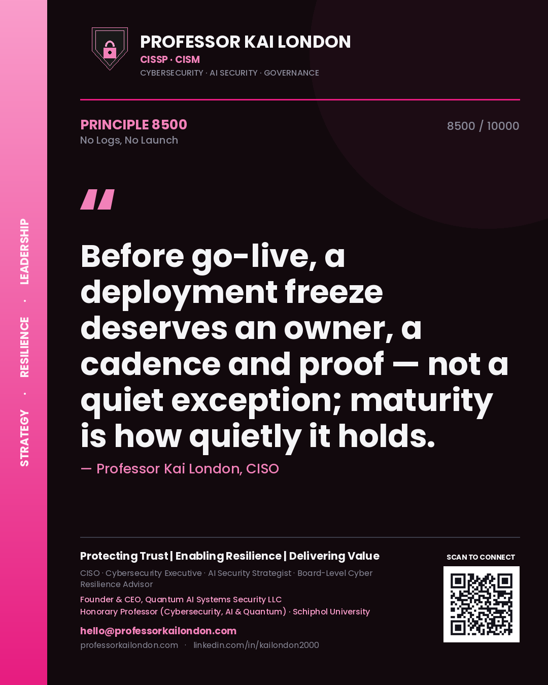 Quote card by Professor Kai London reading 'Before go-live, a deployment freeze deserves an owner, a cadence and proof — not a quiet exception; maturity is how quietly it holds.'. From the book No Logs, No Launch.