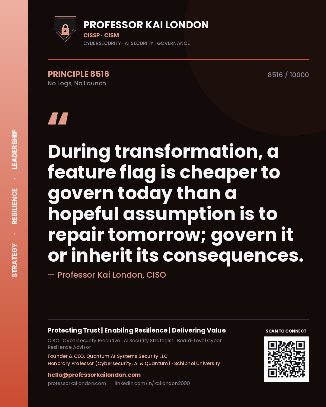 Professor Kai London principle 8516: During transformation, a feature flag is cheaper to govern today than a hopeful assumption is to repair tomorrow; govern it or inherit its consequences.