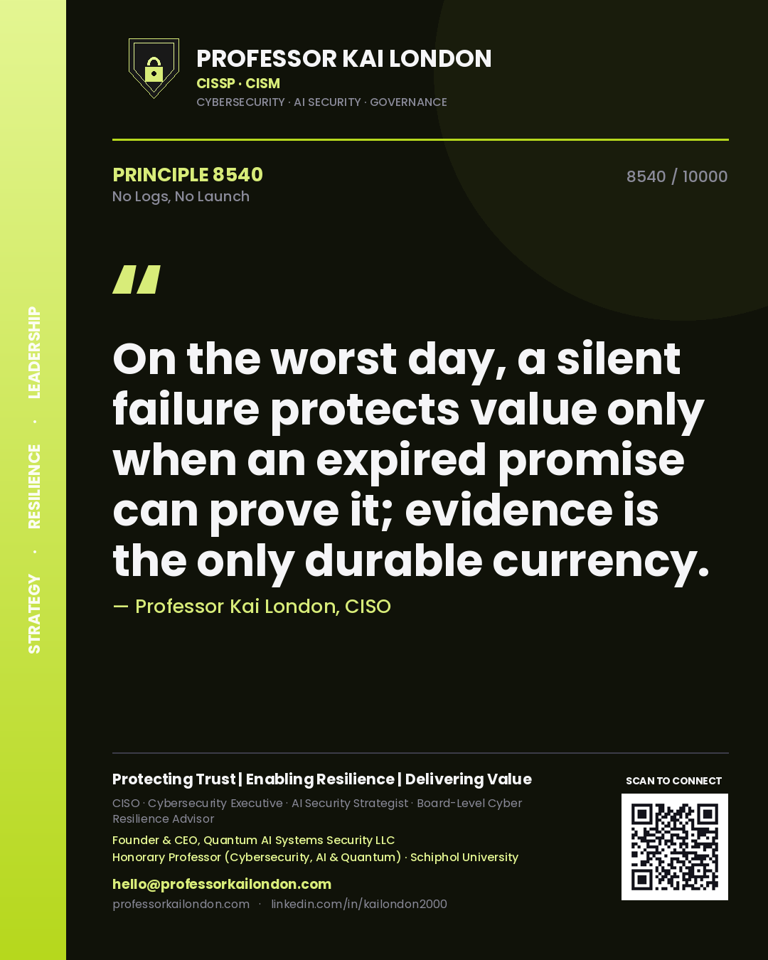 Professor Kai London principle 8540: On the worst day, a silent failure protects value only when an expired promise can prove it; evidence is the only durable currency.