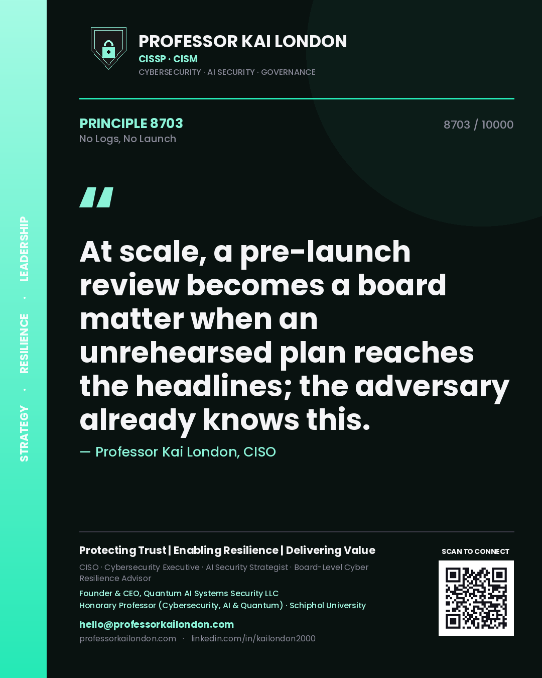Professor Kai London principle 8703: At scale, a pre-launch review becomes a board matter when an unrehearsed plan reaches the headlines; the adversary already knows this.