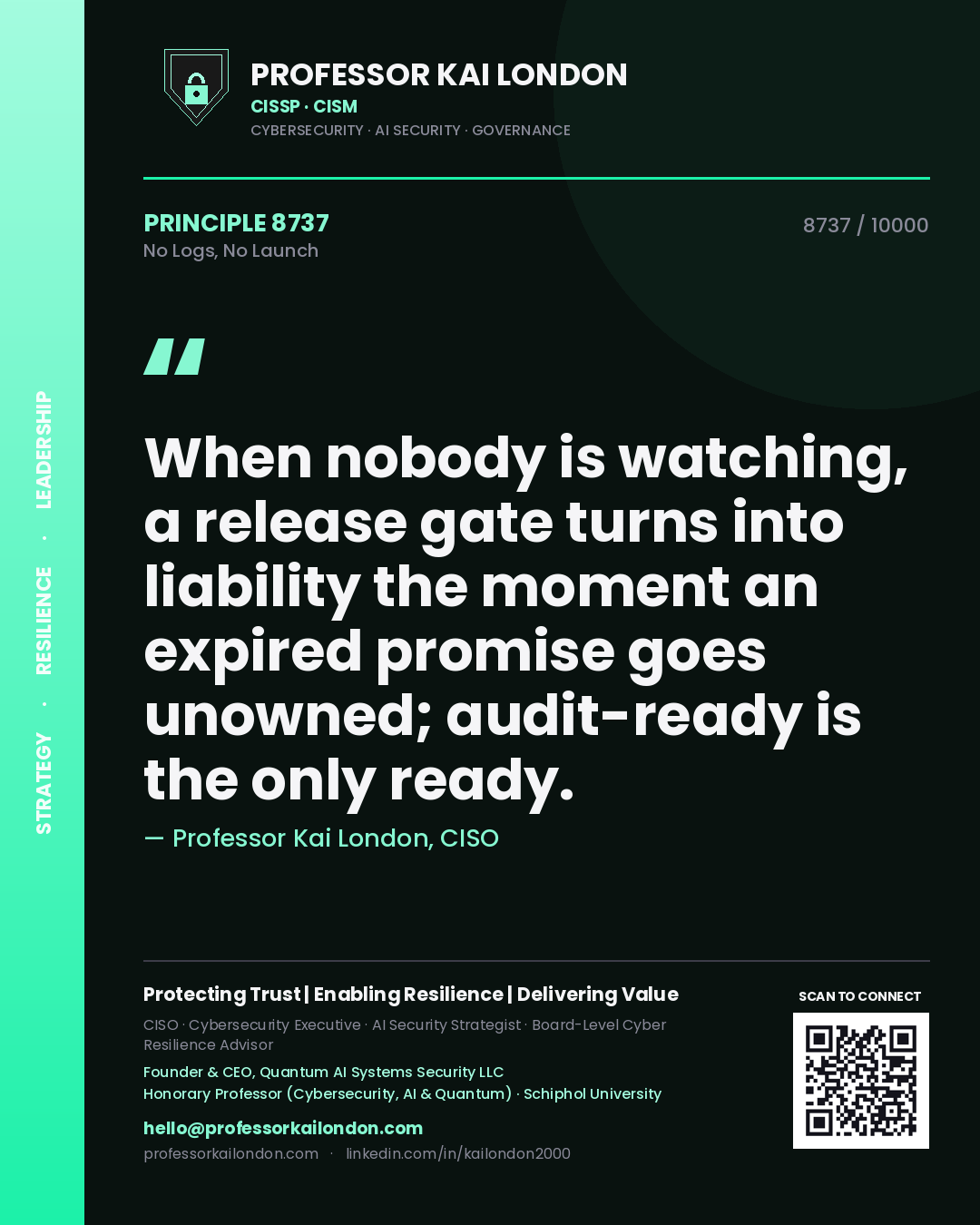 Professor Kai London principle 8737: When nobody is watching, a release gate turns into liability the moment an expired promise goes unowned; audit-ready is the only ready.