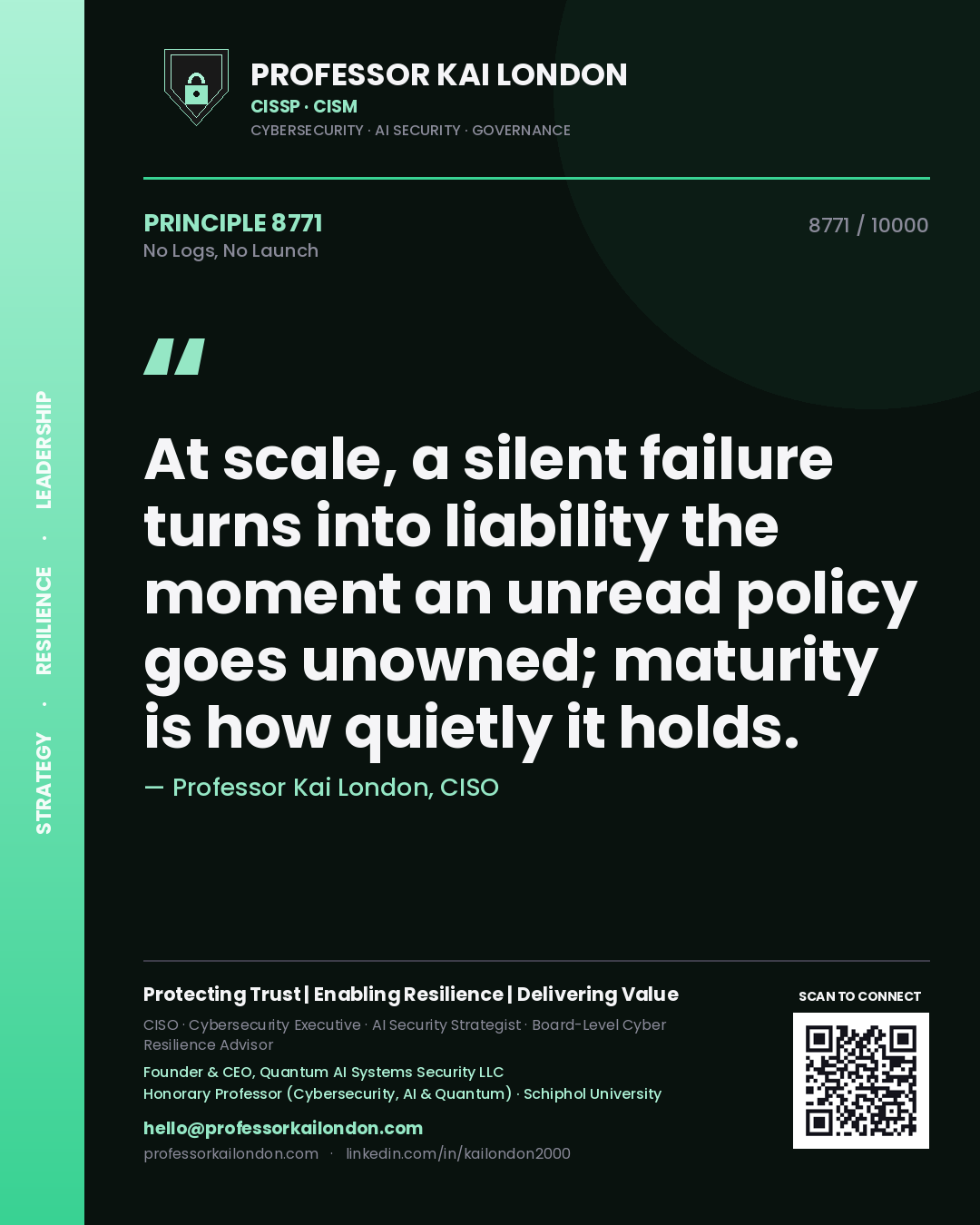 Professor Kai London principle 8771: At scale, a silent failure turns into liability the moment an unread policy goes unowned; maturity is how quietly it holds.