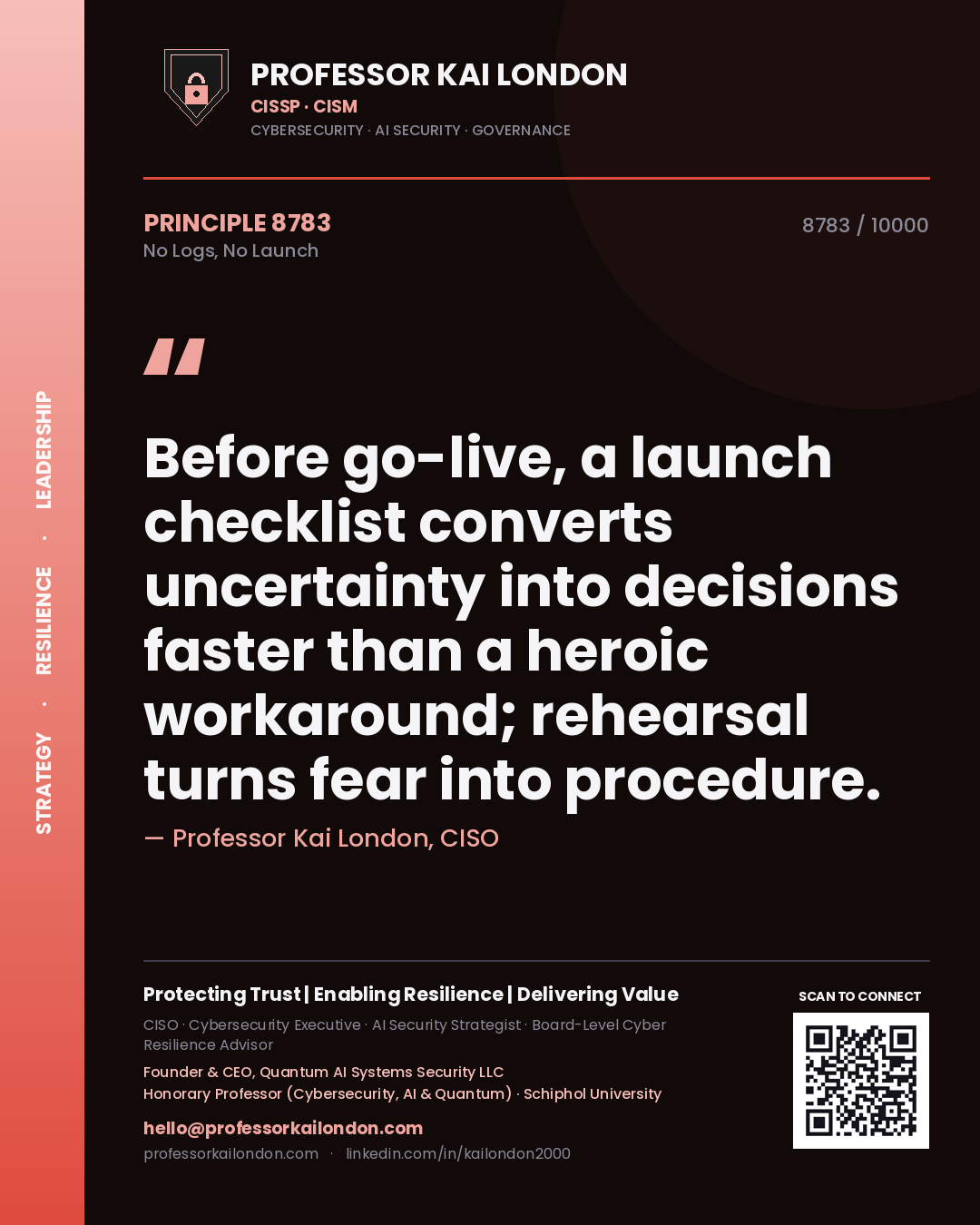Professor Kai London principle 8783: Before go-live, a launch checklist converts uncertainty into decisions faster than a heroic workaround; rehearsal turns fear into procedure.