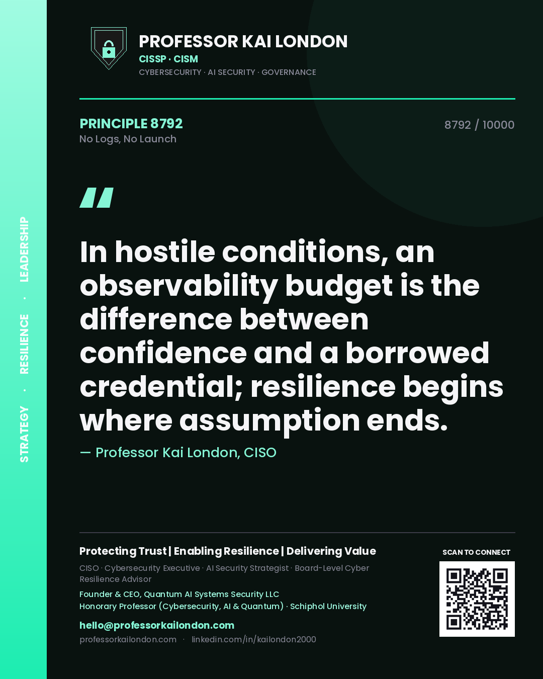 Professor Kai London principle 8792: In hostile conditions, an observability budget is the difference between confidence and a borrowed credential; resilience begins where assumption ends.