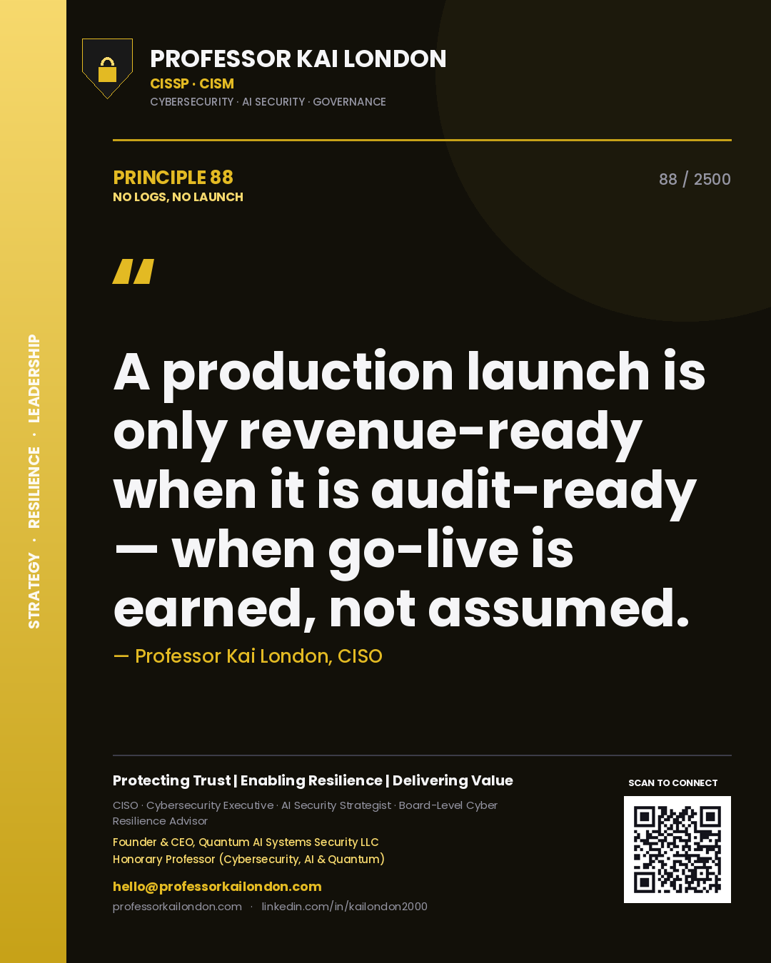 Quote card by Professor Kai London reading 'A production launch is only revenue-ready when it is audit-ready — when go-live is earned, not assumed.'. From the book No Logs, No Launch.