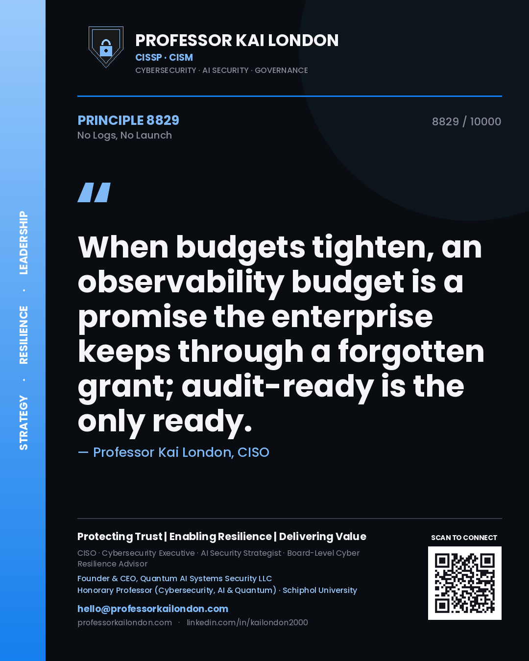 Professor Kai London principle 8829: When budgets tighten, an observability budget is a promise the enterprise keeps through a forgotten grant; audit-ready is the only ready.