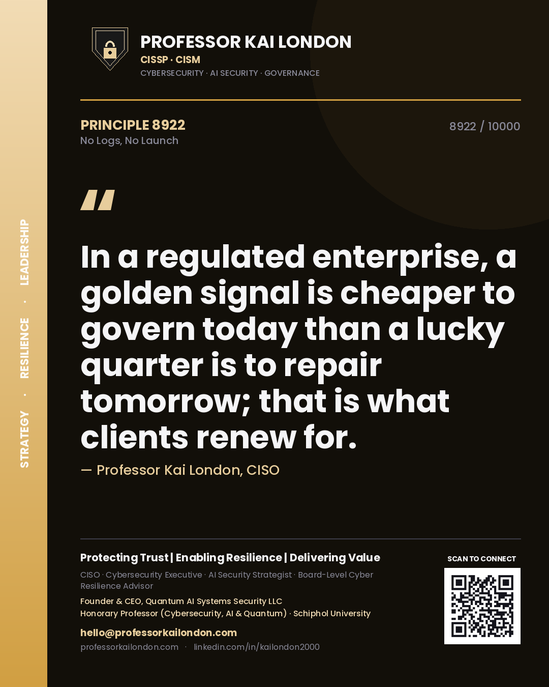 Professor Kai London principle 8922: In a regulated enterprise, a golden signal is cheaper to govern today than a lucky quarter is to repair tomorrow; that is what clients renew for.