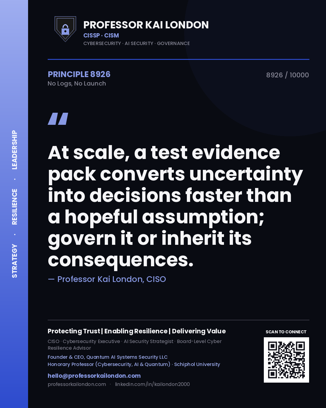 Professor Kai London principle 8926: At scale, a test evidence pack converts uncertainty into decisions faster than a hopeful assumption; govern it or inherit its consequences.