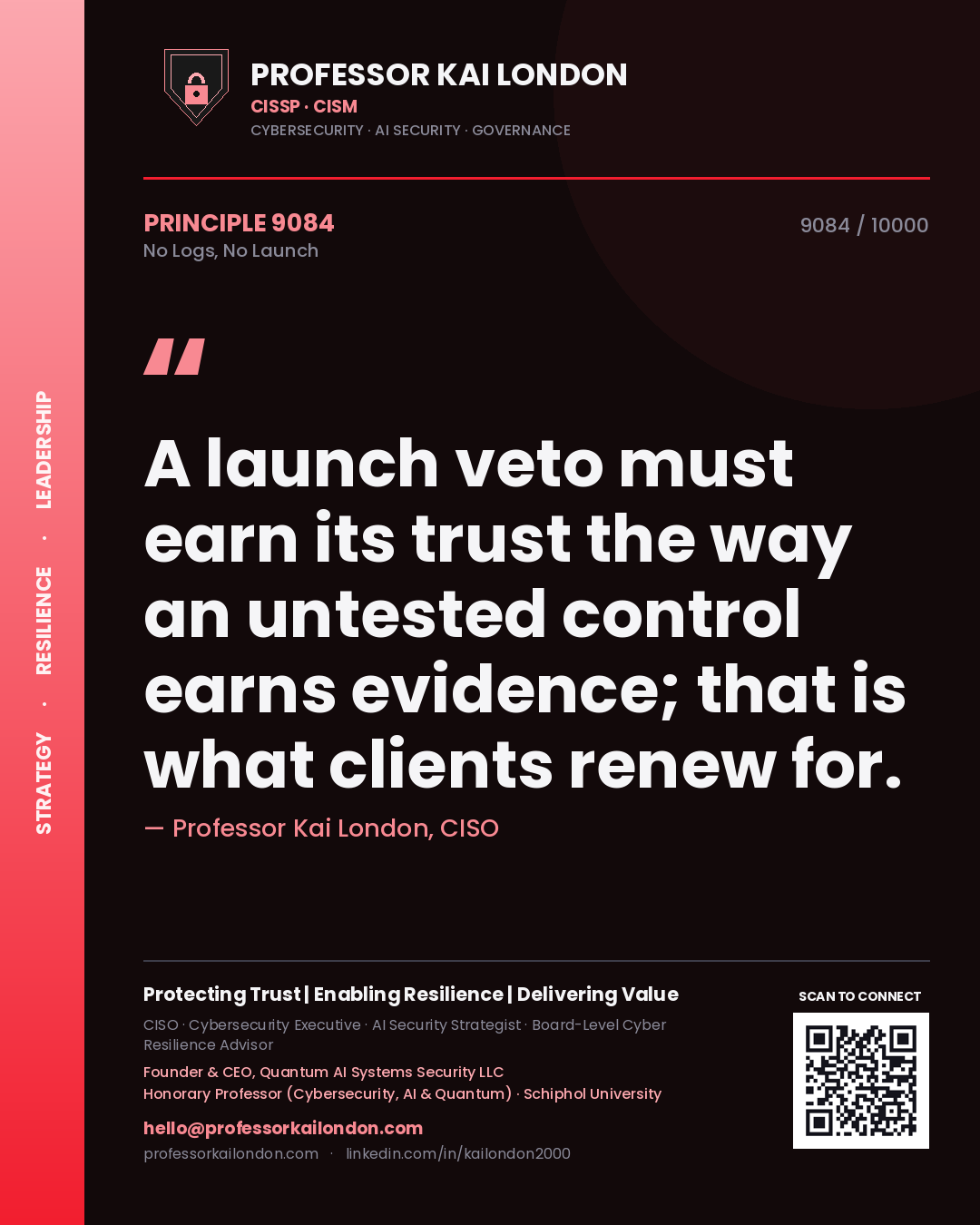 Quote card by Professor Kai London reading 'A launch veto must earn its trust the way an untested control earns evidence; that is what clients renew for.'. From the book No Logs, No Launch.