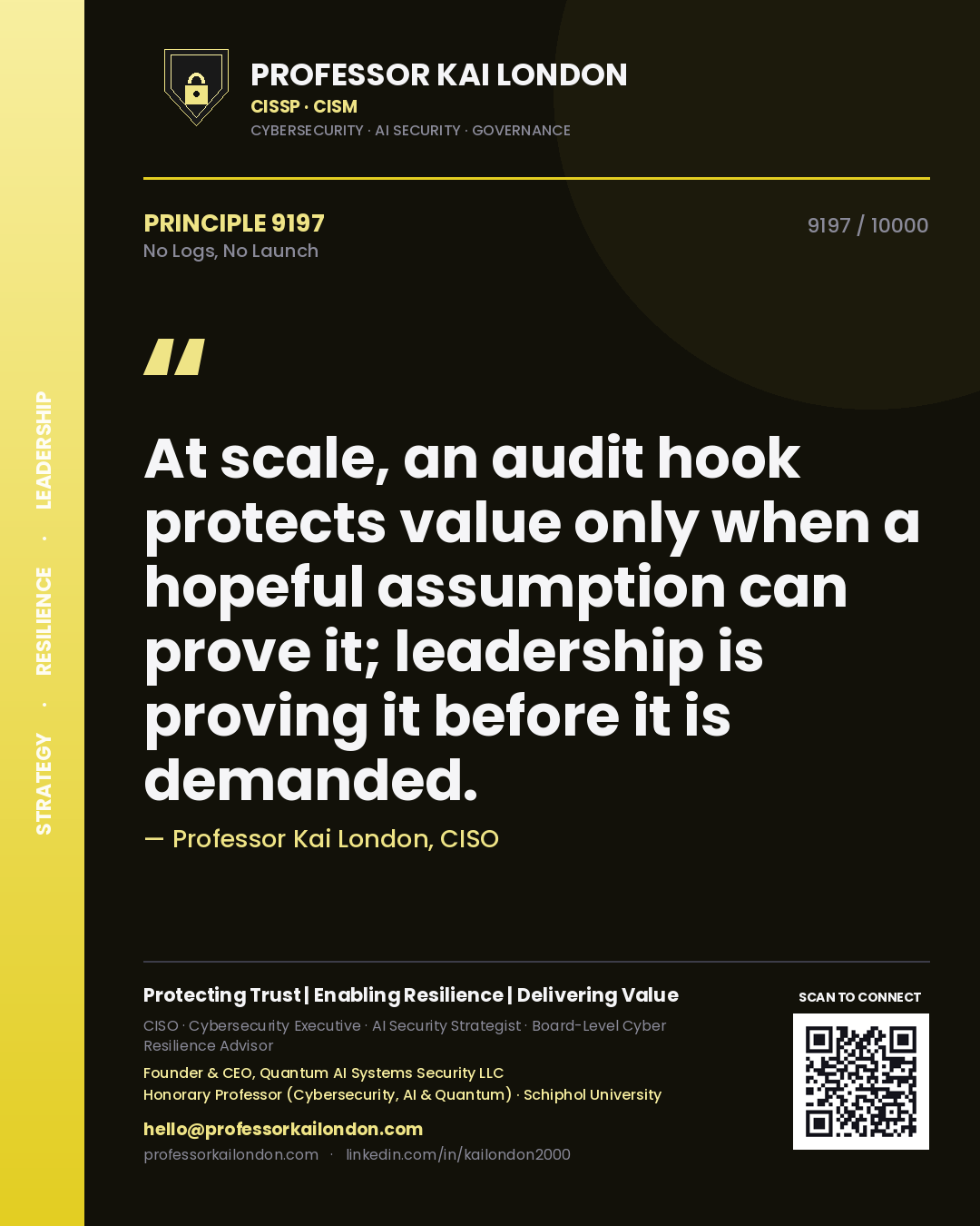 Professor Kai London principle 9197: At scale, an audit hook protects value only when a hopeful assumption can prove it; leadership is proving it before it is demanded.