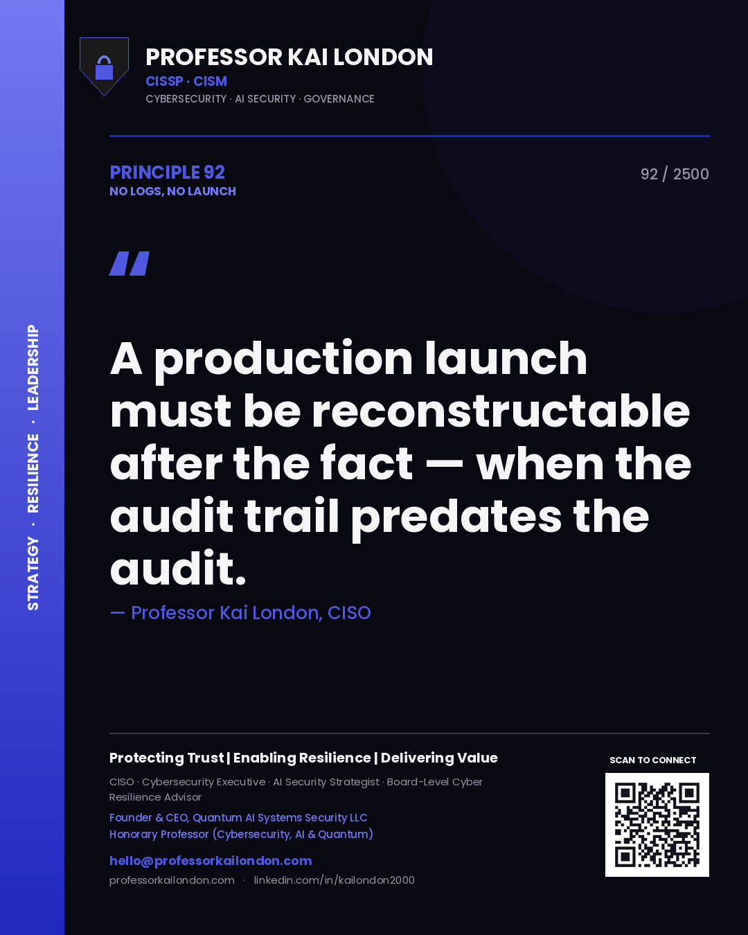 Quote card by Professor Kai London reading 'A production launch must be reconstructable after the fact — when the audit trail predates the audit.'. From the book No Logs, No Launch.