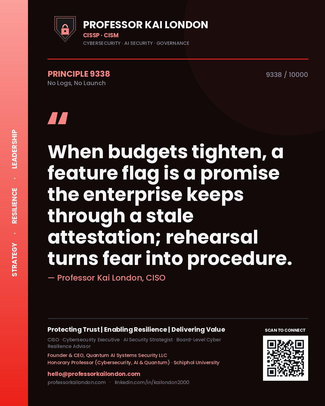 Quote card by Professor Kai London reading 'When budgets tighten, a feature flag is a promise the enterprise keeps through a stale attestation; rehearsal turns fear into procedure.'. From the book No Logs, No Launch.
