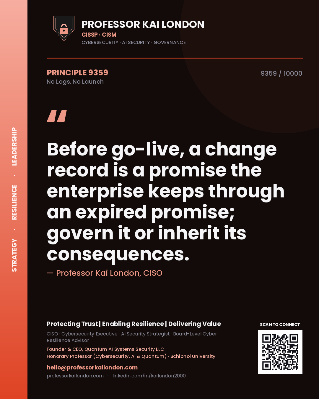 Professor Kai London principle 9359: Before go-live, a change record is a promise the enterprise keeps through an expired promise; govern it or inherit its consequences.