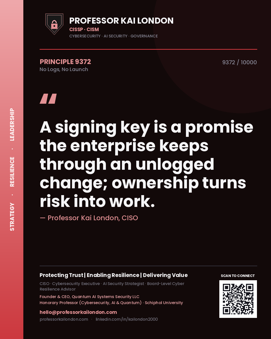 Quote card by Professor Kai London reading 'A signing key is a promise the enterprise keeps through an unlogged change; ownership turns risk into work.'. From the book No Logs, No Launch.