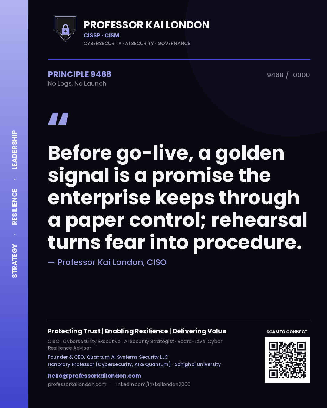 Professor Kai London principle 9468: Before go-live, a golden signal is a promise the enterprise keeps through a paper control; rehearsal turns fear into procedure.