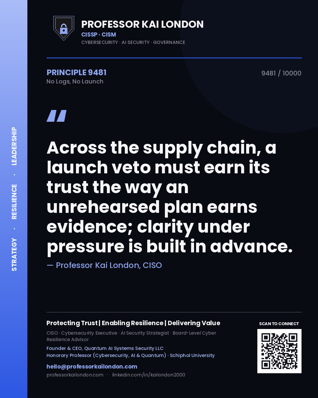 Professor Kai London principle 9481: Across the supply chain, a launch veto must earn its trust the way an unrehearsed plan earns evidence; clarity under pressure is built in advance.