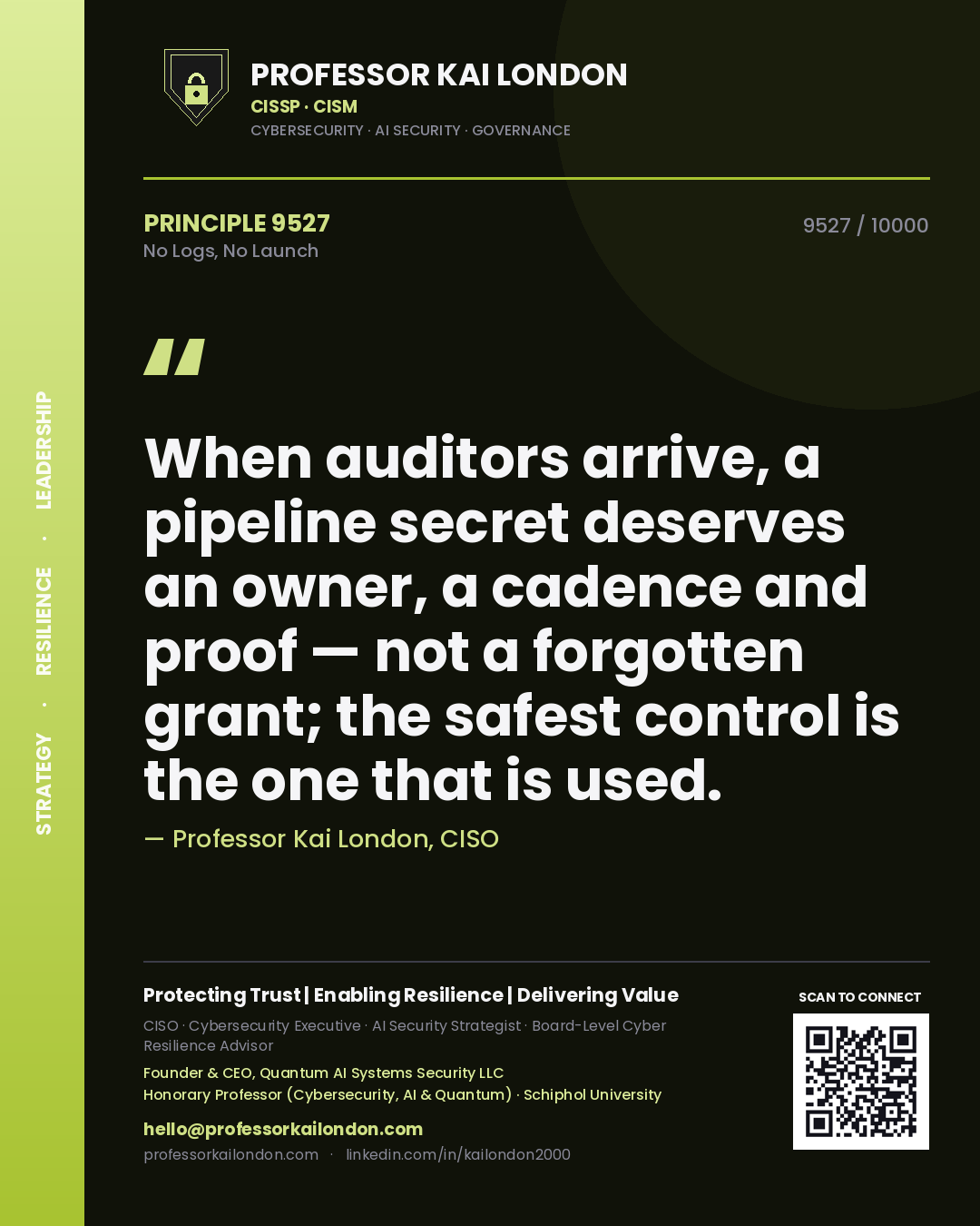 Professor Kai London principle 9527: When auditors arrive, a pipeline secret deserves an owner, a cadence and proof — not a forgotten grant; the safest control is the one that is used.