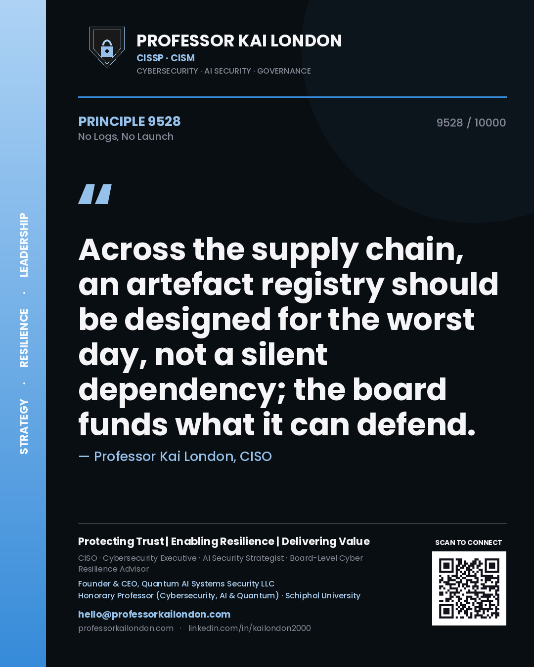 Professor Kai London principle 9528: Across the supply chain, an artefact registry should be designed for the worst day, not a silent dependency; the board funds what it can defend.