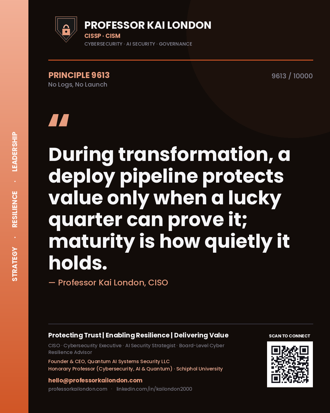 Professor Kai London principle 9613: During transformation, a deploy pipeline protects value only when a lucky quarter can prove it; maturity is how quietly it holds.