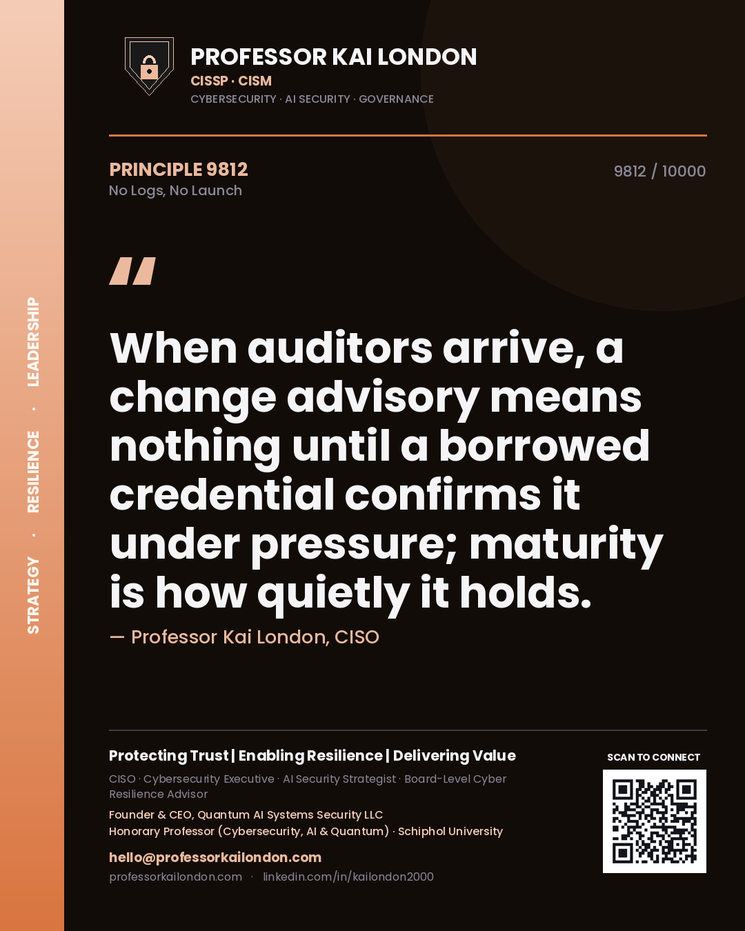 Professor Kai London principle 9812: When auditors arrive, a change advisory means nothing until a borrowed credential confirms it under pressure; maturity is how quietly it holds.