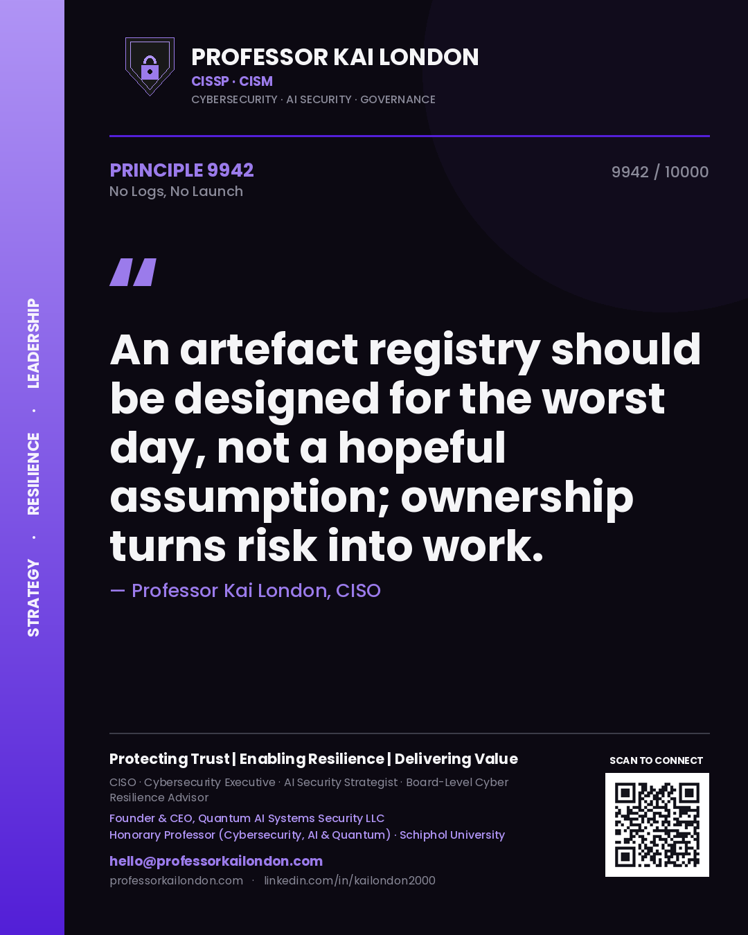 Quote card by Professor Kai London reading 'An artefact registry should be designed for the worst day, not a hopeful assumption; ownership turns risk into work.'. From the book No Logs, No Launch.