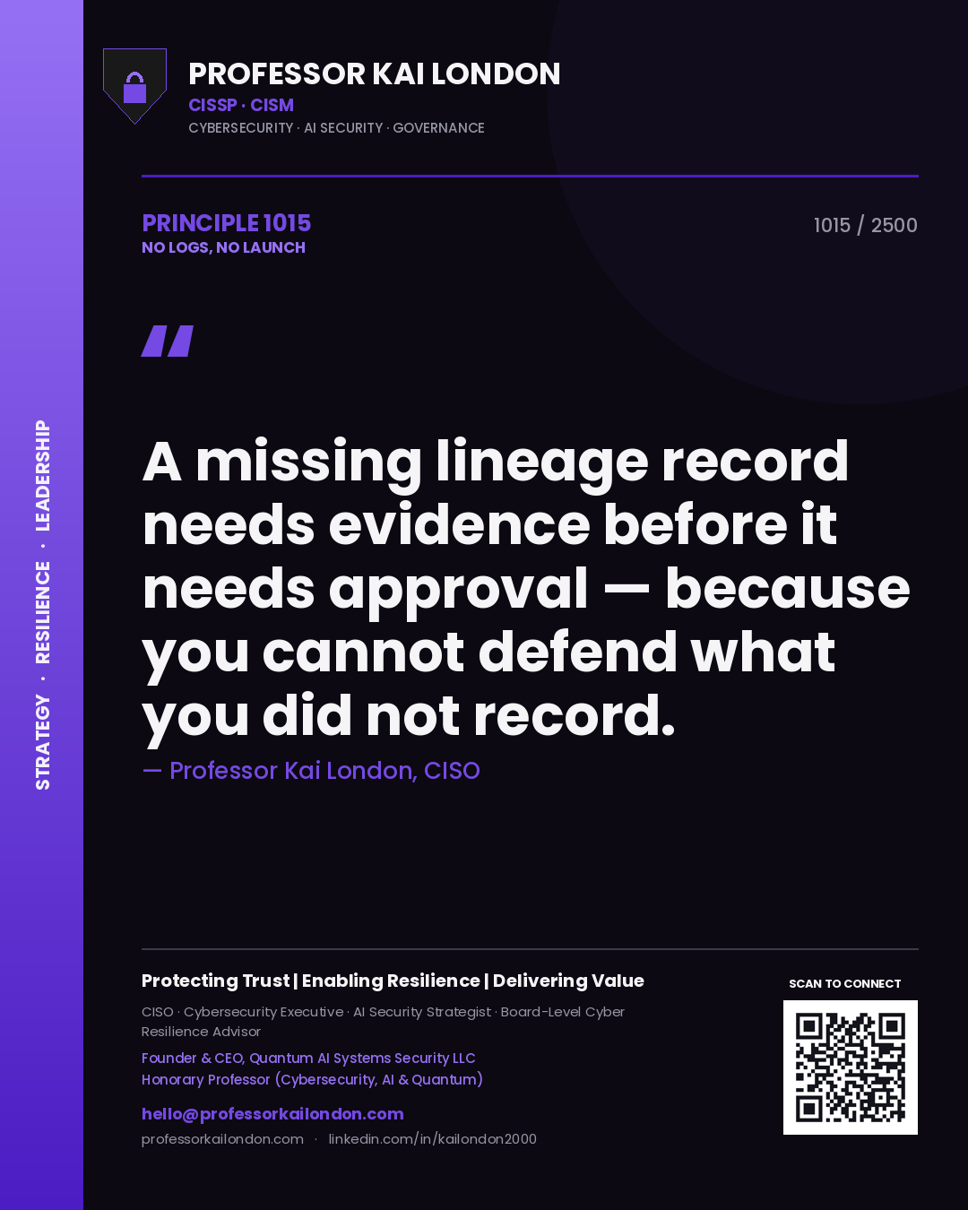 Professor Kai London principle 1015: A missing lineage record needs evidence before it needs approval — because you cannot defend what you did not record.