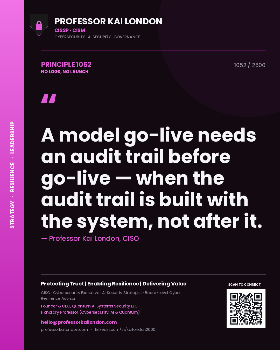 Quote card by Professor Kai London reading 'A model go-live needs an audit trail before go-live — when the audit trail is built with the system, not after it.'. From the book No Logs, No Launch.