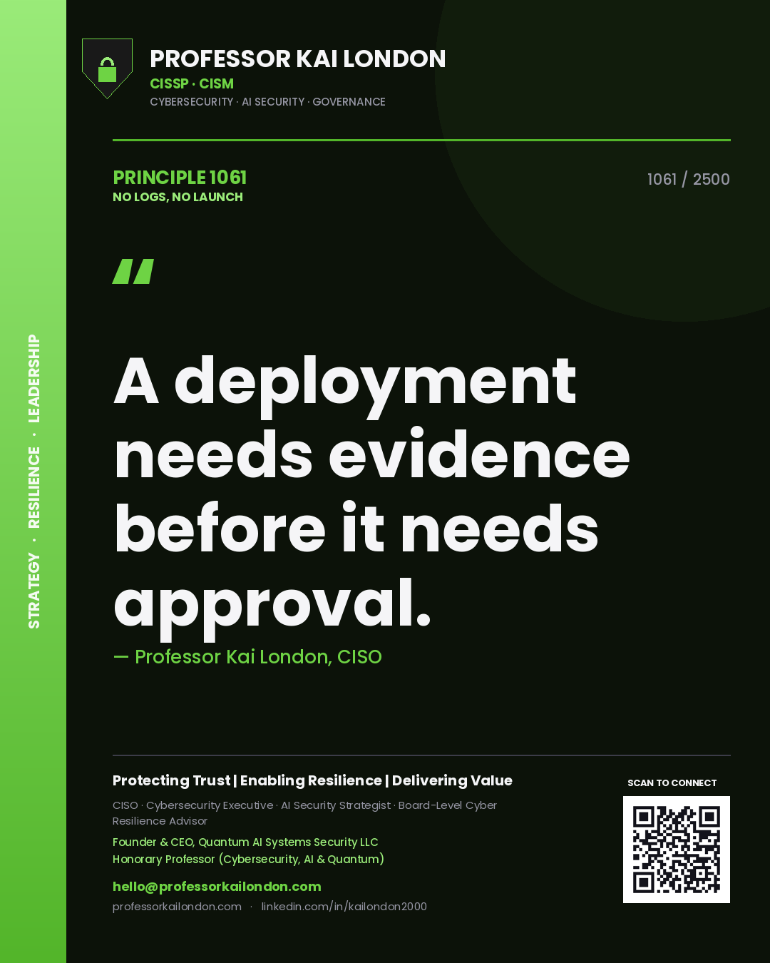 Professor Kai London principle 1061: A deployment needs evidence before it needs approval.