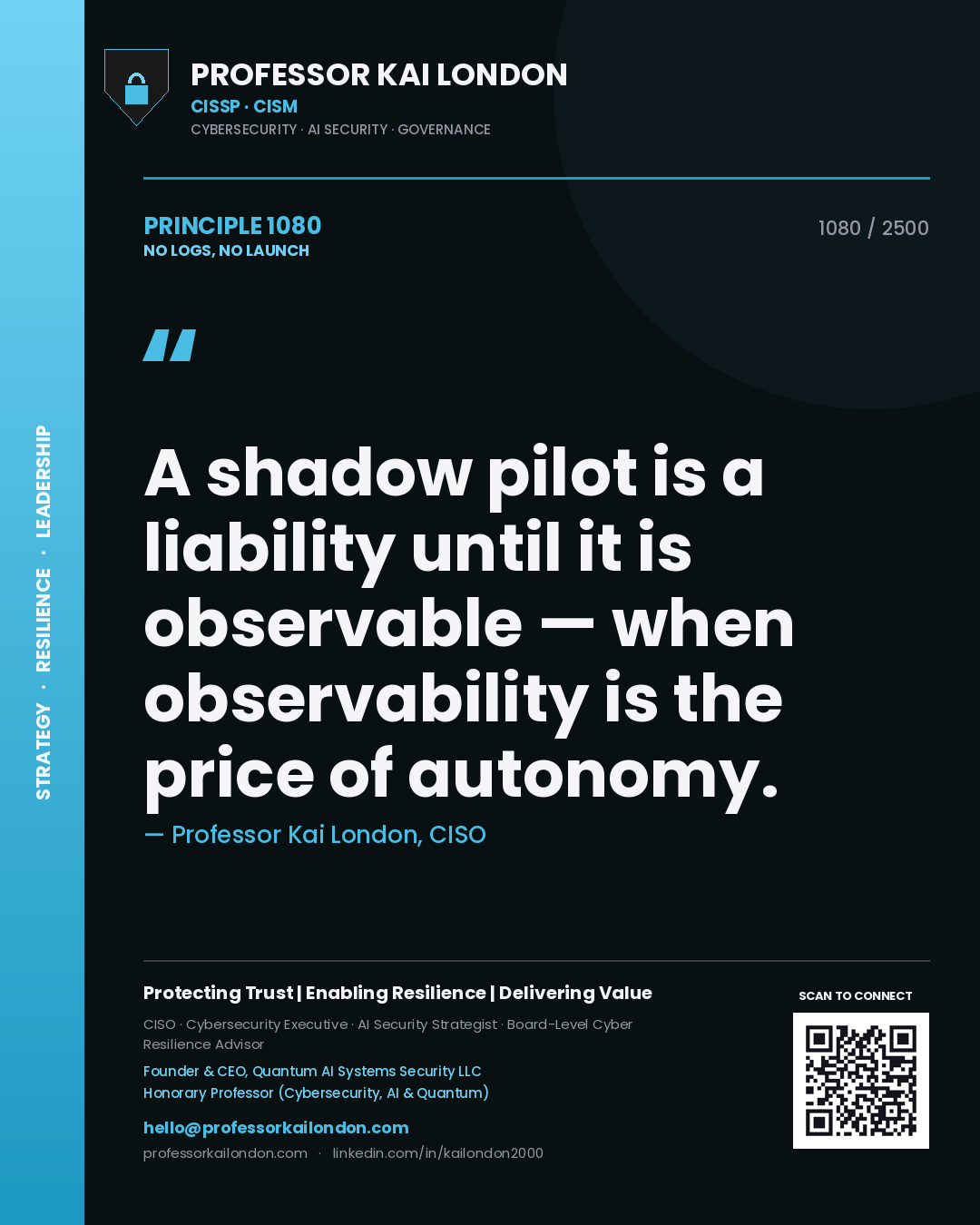 Quote card by Professor Kai London reading 'A shadow pilot is a liability until it is observable — when observability is the price of autonomy.'. From the book No Logs, No Launch.