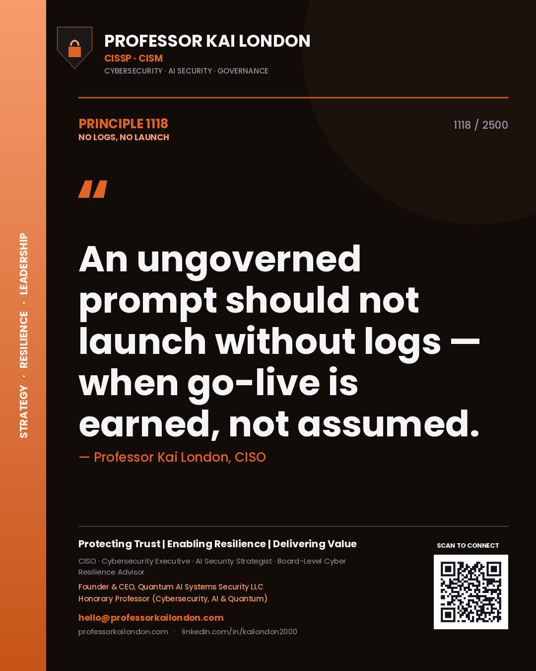 Quote card by Professor Kai London reading 'An ungoverned prompt should not launch without logs — when go-live is earned, not assumed.'. From the book No Logs, No Launch.