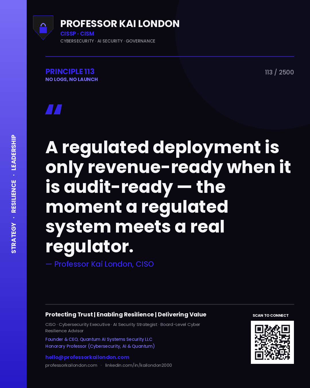 Quote card by Professor Kai London reading 'A regulated deployment is only revenue-ready when it is audit-ready — the moment a regulated system meets a real regulator.'. From the book No Logs, No Launch.