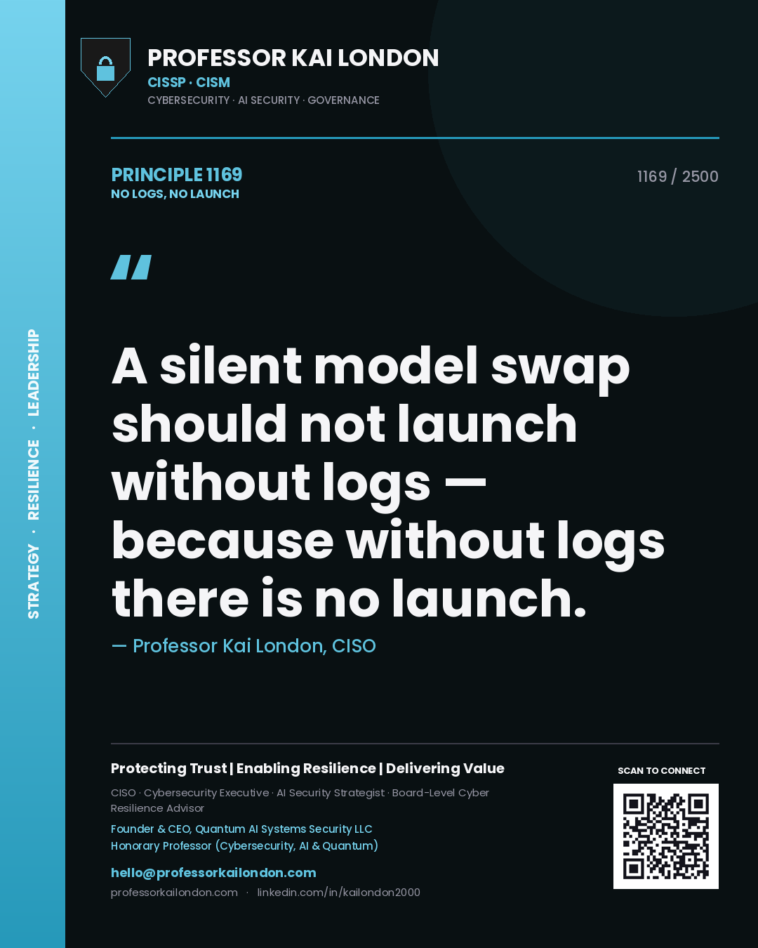 Professor Kai London principle 1169: A silent model swap should not launch without logs — because without logs there is no launch.