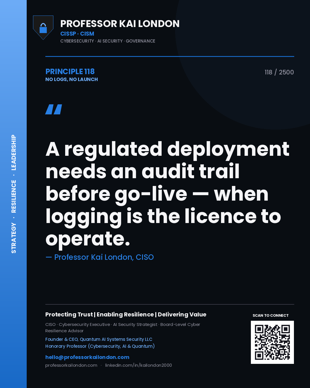 Quote card by Professor Kai London reading 'A regulated deployment needs an audit trail before go-live — when logging is the licence to operate.'. From the book No Logs, No Launch.