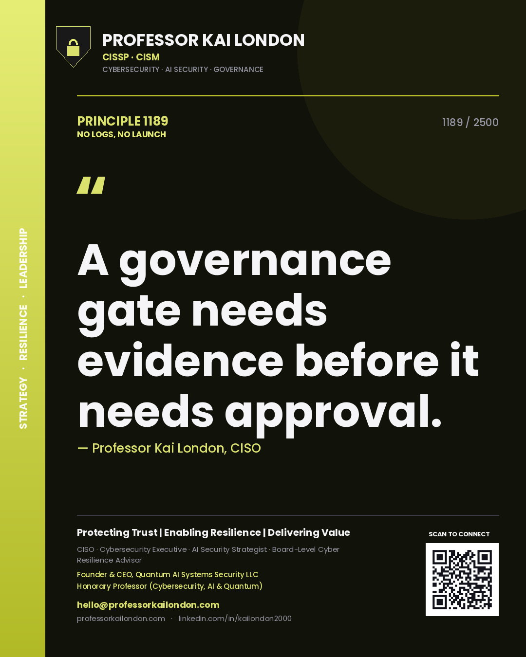 Quote card by Professor Kai London reading 'A governance gate needs evidence before it needs approval.'. From the book No Logs, No Launch.