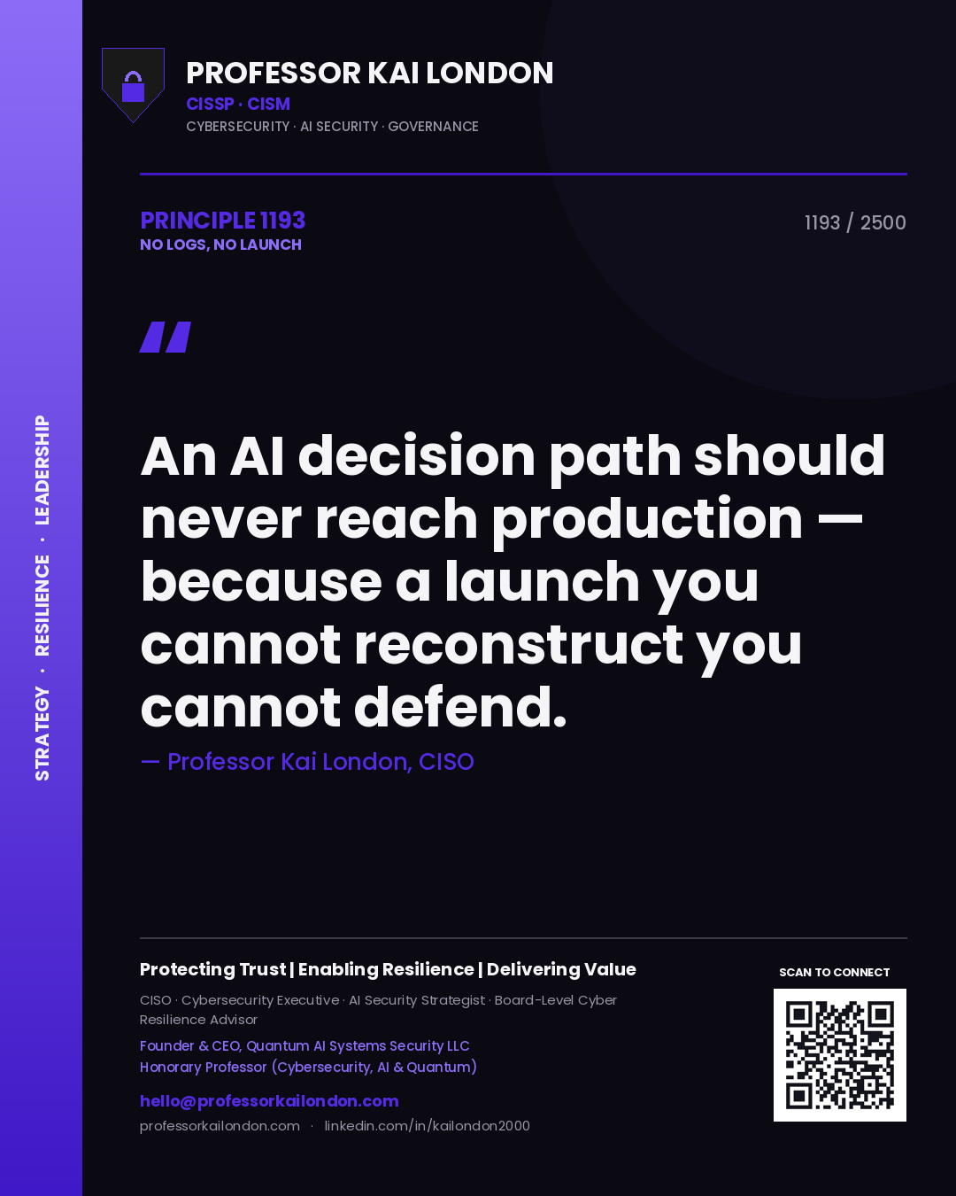 Professor Kai London principle 1193: An AI decision path should never reach production — because a launch you cannot reconstruct you cannot defend.