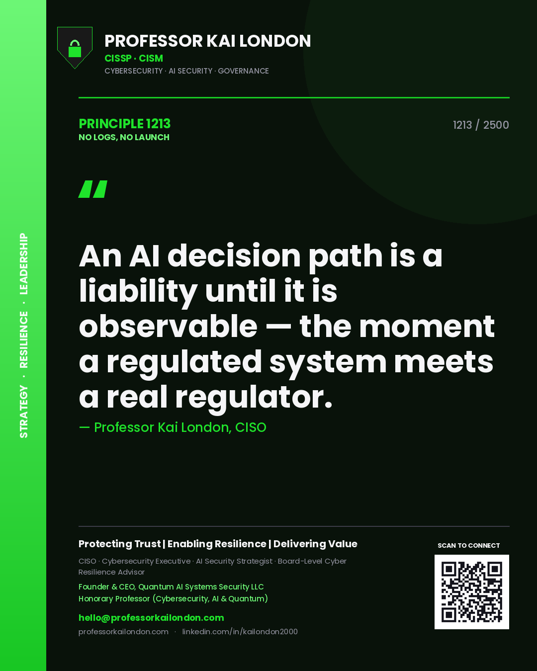 Quote card by Professor Kai London reading 'An AI decision path is a liability until it is observable — the moment a regulated system meets a real regulator.'. From the book No Logs, No Launch.