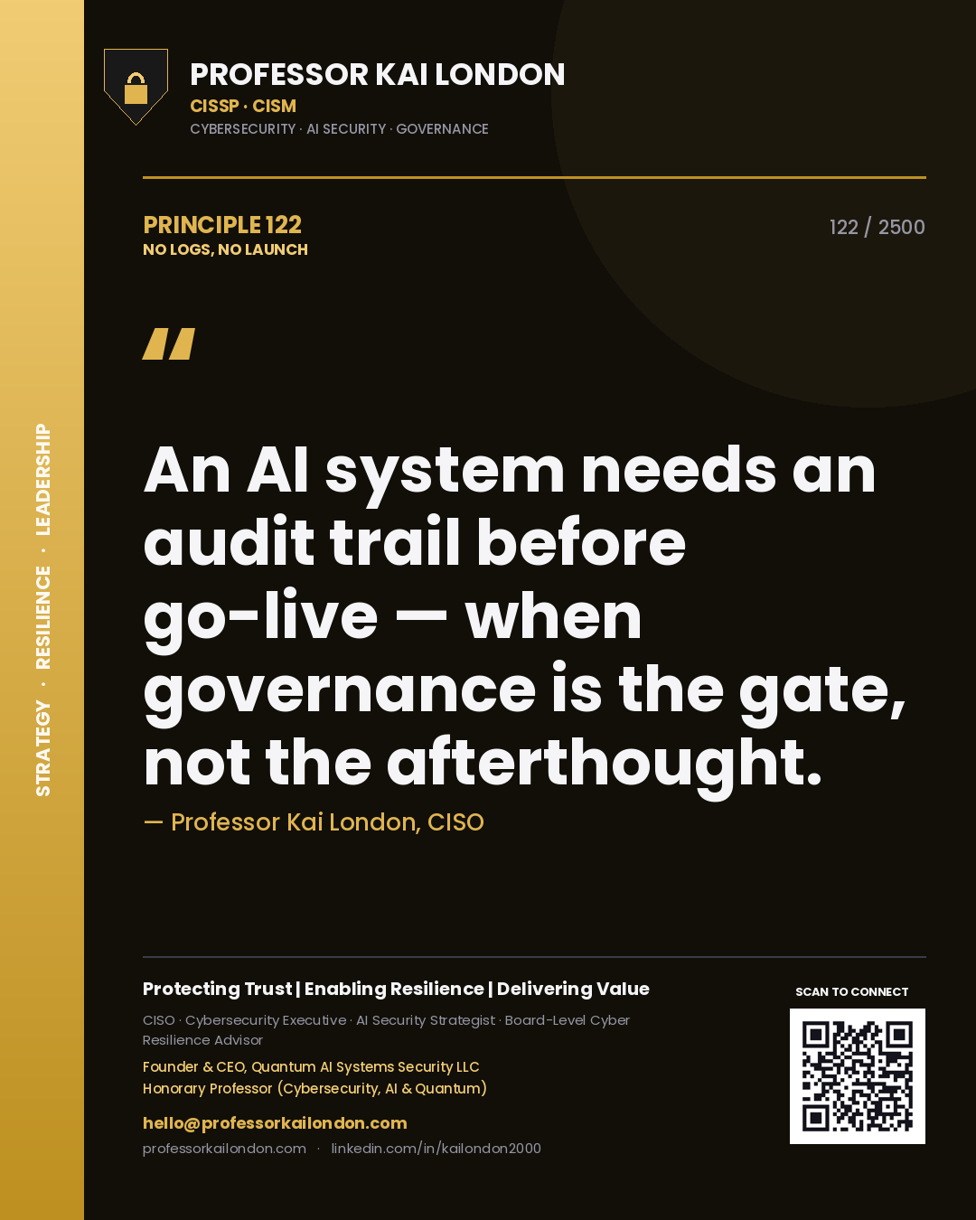 Quote card by Professor Kai London reading 'An AI system needs an audit trail before go-live — when governance is the gate, not the afterthought.'. From the book No Logs, No Launch.